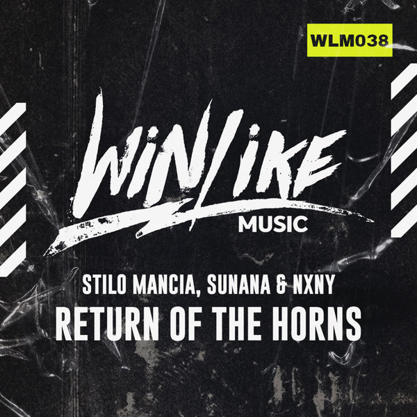 Stilo Mancia, SUNANA, NXNY - Return Of The Horns [WLM038]